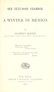 Cover of: Our next-door neighbor: a winter in Mexico.