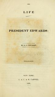 Cover of: The life of President Edwards by Sereno Edwards Dwight