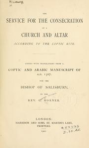 Cover of: The service for the consecration of a church and altar according to the Coptic rite by George William Horner