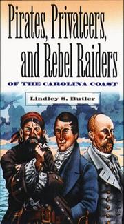 Pirates, privateers & rebel raiders of the Carolina coast by Lindley S. Butler
