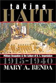 Cover of: Taking Haiti: Military Occupation and the Culture of U.S. Imperialism, 1915-1940