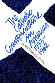 Cover of: The Catholic Counterculture in America, 1933-1962 (Studies in Religion) by James Terence Fisher