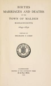 Births, marriages and deaths in the town of Malden, Massachusetts, 1649-1850 by Malden (Mass.)