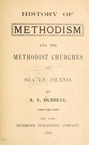 Cover of: History of Methodism and the Methodist Churches of Staten Island. by A. Y. Hubbell