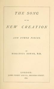 Cover of: The song of the new creation by Horatius Bonar