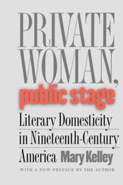 Private woman, public stage : literary domesticity in nineteenth-century America