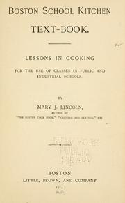 Cover of: Boston school kitchen text-book.: Lessons in cooking for the use of classes in public and industrial schools.