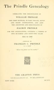 Cover of: The Prindle genealogy.: embracing the descendants of William Pringle the first settler, in part for six, seven and eight generations, and also the ancestors and descendants of Zalmon Prindle for ten generations, covering a period of two hundred and fifty-two years, 1654-1906.
