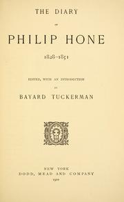 The diary of Philip Hone, 1828-1851 by Philip Hone