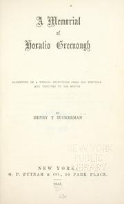Cover of: A memorial of Horatio Greenough: consisting of a memoir, selections from his writings, and tributes to his genius