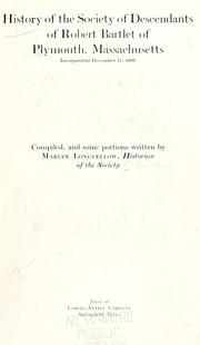 Cover of: History of the Society of Descendants of Robert Bartlet of Plymouth, Massachusetts by Marian Longfellow