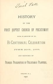 Cover of: History of the First Baptist Church of Piscataway by [Geo. Drake, P.A. Runyon, W.H. Stelle, committee on publication].