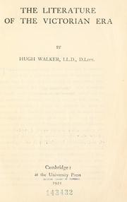The literature of the Victorian era by Walker, Hugh
