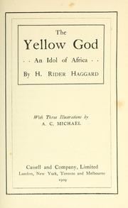 Cover of: The yellow god, an idol of Africa: with three illustrations
