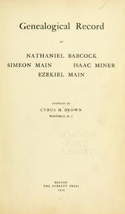 Cover of: Genealogical record of Nathaniel Babcock, Simeon Main, Issac Miner, Ezekiel Main by Cyrus Henry Brown