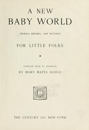 Cover of: A new baby world: stories, rhymes, and pictures for little folks