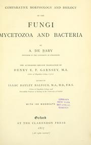 Cover of: Comparative morphology and biology of the fungi, mycetozoa and bacteria by Heinrich Anton de Bary