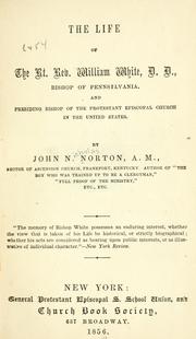 Cover of: The life of the Rt. Rev. William White, D. D., Bishop of Pennsilvania [sic]