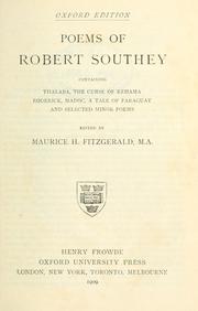 Cover of: Poems of Robert Southey, containing Thalaba, The curse of Kehama, Roderick, Madoc, A tale of Paraguay and selected minor poems