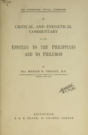 Cover of: A critical and exegetical commentary on the Epistles to the Philippians and to Philemon. by Marvin Richardson Vincent