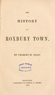 The history of Roxbury town by Charles M. Ellis