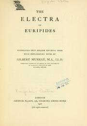 Cover of: Electra.: Translated into English rhyming verse with explanatory notes by Gilbert Murray.