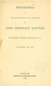 Cover of: Proceedings at the presentation of a portrait of John Greenleaf Whittier to Friends' School, Providence, R.I. by Moses Brown School.