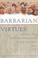 Cover of: Barbarian Virtues