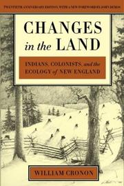 Cover of: Changes in the land: Indians, colonists, and the ecology of New England