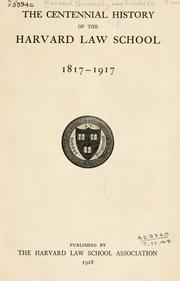 Cover of: The centennial history of the Harvard Law School, 1817-1917. by Harvard University.  Law School.