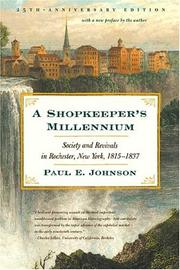 Cover of: A Shopkeeper's Millennium: Society and Revivals in Rochester, New York, 1815-1837