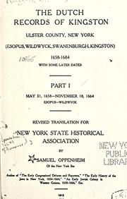 Cover of: The Dutch records of Kingston, Ulser County, New York (Esopus, Wildwyck, Swanenburgh, Kingston) 1658-1684. by Oppenheim, Samuel