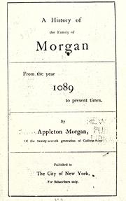 Cover of: A history of the family of Morgan, from the year 1089 to present times.