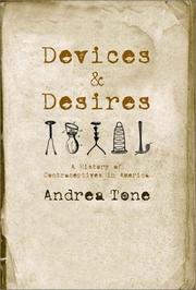 Cover of: Devices and Desires: A History of Contraceptives in America
