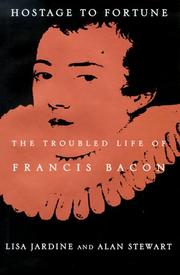 Cover of: Hostage to fortune: the troubled life of Francis Bacon