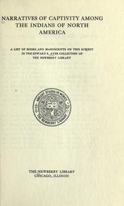 Cover of: Narratives of captivity among the Indians of North America: a list of books and manuscripts on this subject in the Edward E. Ayer Collection of the Newberry Library.