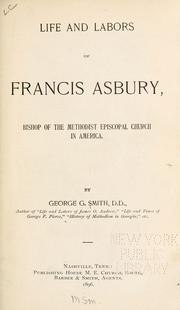 Cover of: Life and labors of Francis Asbury: Bishop of the Methodist Episcopal Church in America.