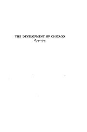 Cover of: The development of Chicago, 1674-1914: shown in a series of contemporary original narratives