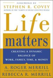 Cover of: Life Matters : Creating a Dynamic Balance of Work, Family, Time & Money