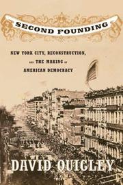 Cover of: Second founding: New York City, Reconstruction and the making of American Democracy