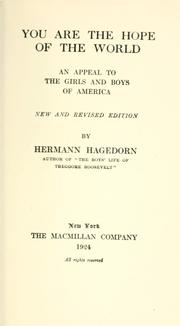 Cover of: You are the hope of the world: an appeal to the girls and boys of America.