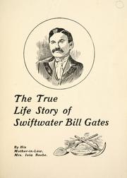 Cover of: The true life story of Swiftwater Bill Gates by Beebe, Iola Mrs.