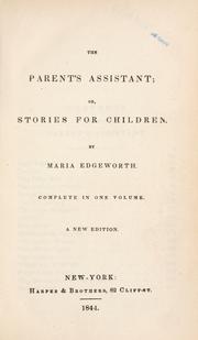 Cover of: The parent's assistant; or, Stories for children by Maria Edgeworth