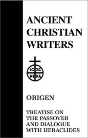 Cover of: Treatise on the Passover and Dialogue of Origen With Heraclides and His Fellow Bishops on the Father, the Son, and the Soul (Ancient Christian Writer Vol. 54)