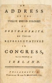 Cover of: An address of the twelve United Colonies of North-America by their representatives in Congress to the people of Ireland.