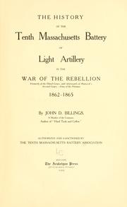 Cover of: The history of the Tenth Massachusetts Battery of Light Artillery in the War of the Rebellion by John Davis Billings