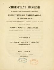 Cover of: Christiani Hugenii aliorumque seculi XVII virorum celebrium exercitationes mathematicæ et philosophicæ