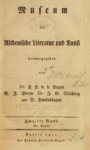 Cover of: Museum für altdeutsche Literatur und Kunst by herausgegeben von F.H. v. d. Hagen, B.J. Docen und J.G. Büsching [und B. Hundeshagen, 2. Bd.].