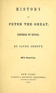 Cover of: History of Peter the Great, emperor of Russia