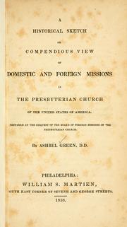 Cover of: A historical sketch or compendious view of domestic and foreign missions in the Presbyterian Church of the United States of America